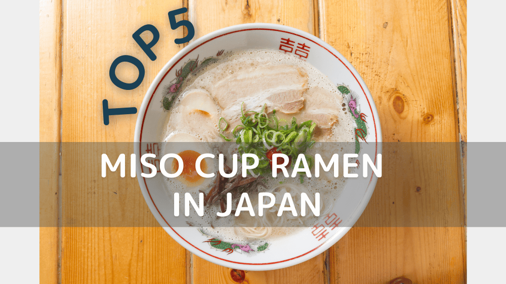 Top-5-Miso-Cup-Ramen-in-Japan-instant-noodle-best